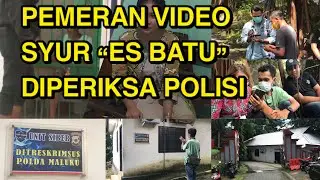 Dua Sejoli Pemeran Es Batu Ambon Diperiksa Polisi