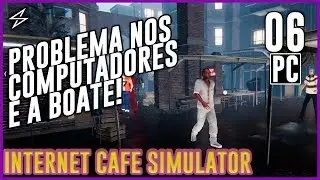 INTERNET CAFE SIMULATOR #6 - PROBLEMA NOS COMPUTADORES! / Android / IOS / PC