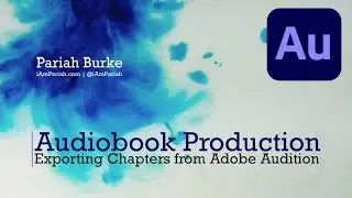 Adobe Audition Audiobook Chapters Creation and Export