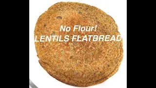 Amazing! Only Two Ingredients. No Flour - Lentils Flatbread!!