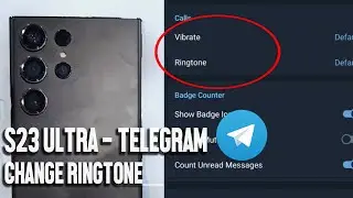 How to Change Ringtone for Telegram on the Samsung S23 Ultra S23 S23+