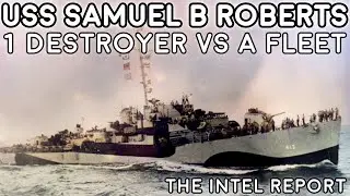 1 Destroyer Escort vs the Japanese Fleet - USS Samuel B Roberts