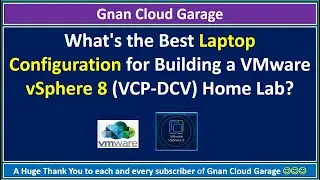 What's the Best Laptop Configuration for Building a VMware vSphere 8 (VCP-DCV) Home Lab?