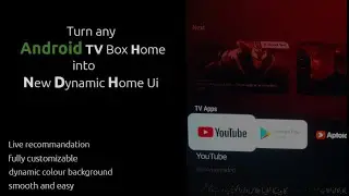 Turn any android tv box home into Dynamic home ui