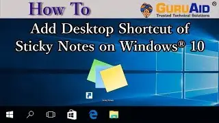 How to Add Desktop Shortcut of Sticky Notes on Windows® 10 - GuruAid