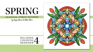 Relaxing Coloring Session 4 | Spring Seasonal Stress Menders by Angie Grace and Lettie Blue