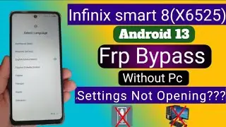 Infinix Smart 8 (X6525) FRP Bypass without PC| Android 13|Activity Launcher Not Working | New Method