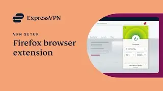 How to setup and use the ExpressVPN Firefox browser extension