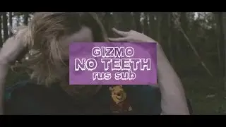 Gizmo - No Teeth (перевод на русский язык с субтитрами)