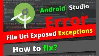 android.os.FileUriExposedException on Android Studio | How to use File Provider API?