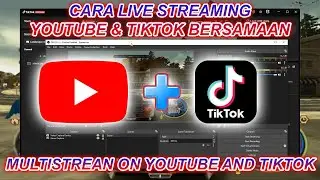 Tutorial Cara Live Streaming Youtube dan Tiktok Bersamaan | Multistream On YouTube and TikTok