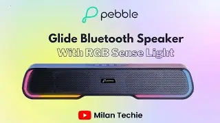 Pebble Glide Bluetooth Speaker | With RGB Sense Light | Best Speaker   Under 1499/- #milantechie