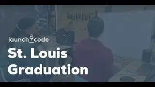 LaunchCode St. Louis - May 16 - Graduation Livestream