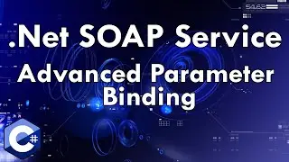 Net SOAP Service   Advanced Parameter Binding