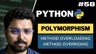 58. Polymorphism in Python | Method overloading and overriding | Python for Beginners in Hindi