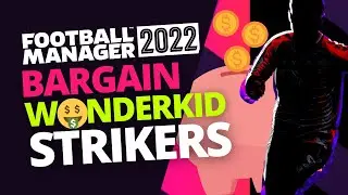 FM22 Cheap Wonderkids | Best Young Strikers Football Manager 2022