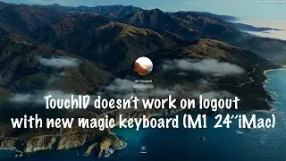 TouchID Doesn't work with the 2021 Magic Keyboard (iMac 24'')