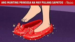 Ang Munting Prinsesa na may Pulang Sapatos 👠✨ | Engkanto Tales | Mga Kwentong Pambata Tagalog