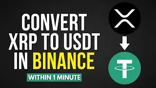 How To Convert XRP To USDT In Binance [Easy Method]