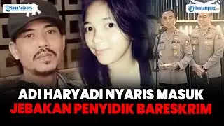 Adi Haryadi Saksi Kasus Vina Nyaris Masuk Jebakan Penyidik Bareskrim