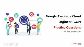 Google Associate Cloud Engineer GCP Practice Questions