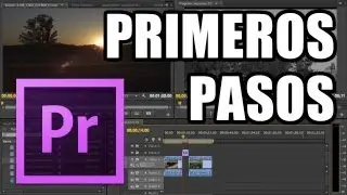 Adobe Premiere Pro - #1: Primeros pasos