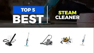 What's the Best Steam Cleaners in 2024?