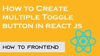 How to Create multiple Toggle button in react JS | How to FrontEnd