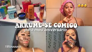 arrume-se comigo *completao* para o meu aniversário de 18 anos 🥳🔞