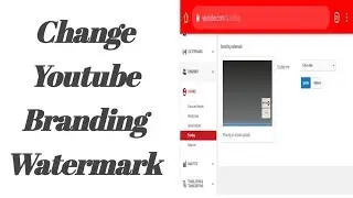 How to Change YouTube Brand Name or Branding Watermark on your Youtube Channel