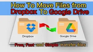 How To Transfer Dropbox Files to Google Drive (2022)