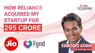 Journey of Reliance acquiring Fynd, with Founder, Farooq Adam | 100x Entrepreneur Podcast