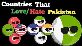 Countries that Love/Hate Pakistan (Countryballs)