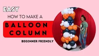 How to make a Balloon Column- Easy Step by Step tutorial- For Beginners - DIY- Balloon Tutorial