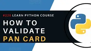 #220 Python Full Course Pancard Validation