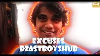 @BeastBoyShub  EXCUSES EDIT