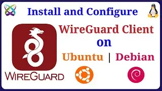 WireGuard - How to Install and Configure WireGuard VPN Client on Ubuntu | Debian | LinuxMint