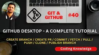 Git and GitHub Full Tutorial : Steps to Use GitHub Desktop #github