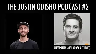 The Justin Odisho Podcast #2: Interview with Nathaniel Dodson of Tutvid @tutvid