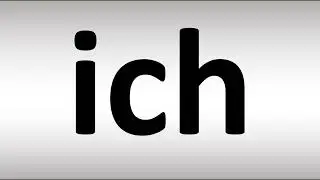 How to Pronounce Ich