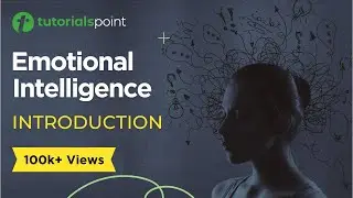 Emotional Intelligence | Introduction | Emotional Development | Tutorialspoint