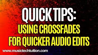 Cubase Quick Tips: Using Crossfades for Quicker Audio Edits