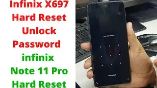 Infinix X697 Hard Reset Unlock Password | infinix Note 11 Pro Hard Reset | infinix x697 hard reset