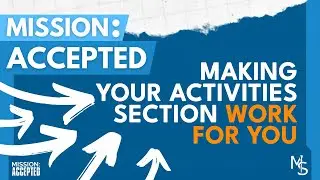 Making Your Activities Section Work For You | Mission: Accepted S3 Ep. 13