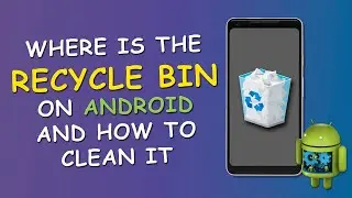 ♻️ Where is the Recycle Bin on Android and how to clean it   Simple guide