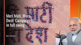 Meri Mati, Mera Desh Campaign is in full swing to evoke the spirit of patriotism in the country