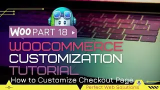 Part 18 Woocommerce Customization Tutorial Series in Urdu/Hindi: How to Customize Checkout Page