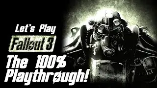 Let's Play Fallout 3 Part 1 - The 100% Playthrough!