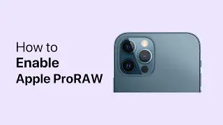 How to Enable Apple ProRAW