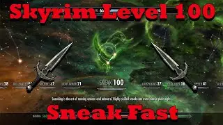 Skyrim - Level 100 Sneak Fast